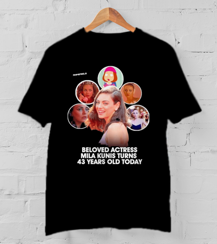 Beloved Actress Mila Kunis Turns 43 Years Old Today T-Shirt