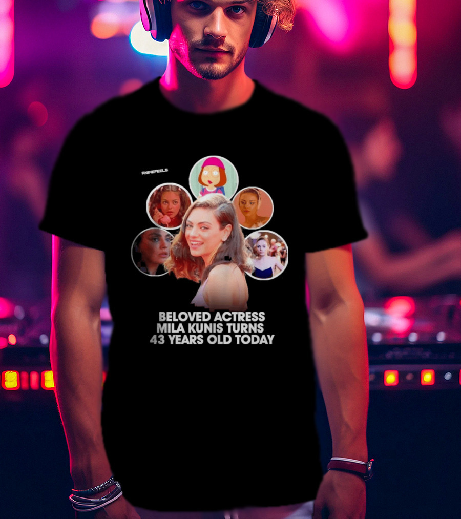 Beloved Actress Mila Kunis Turns 43 Years Old Today T-Shirt