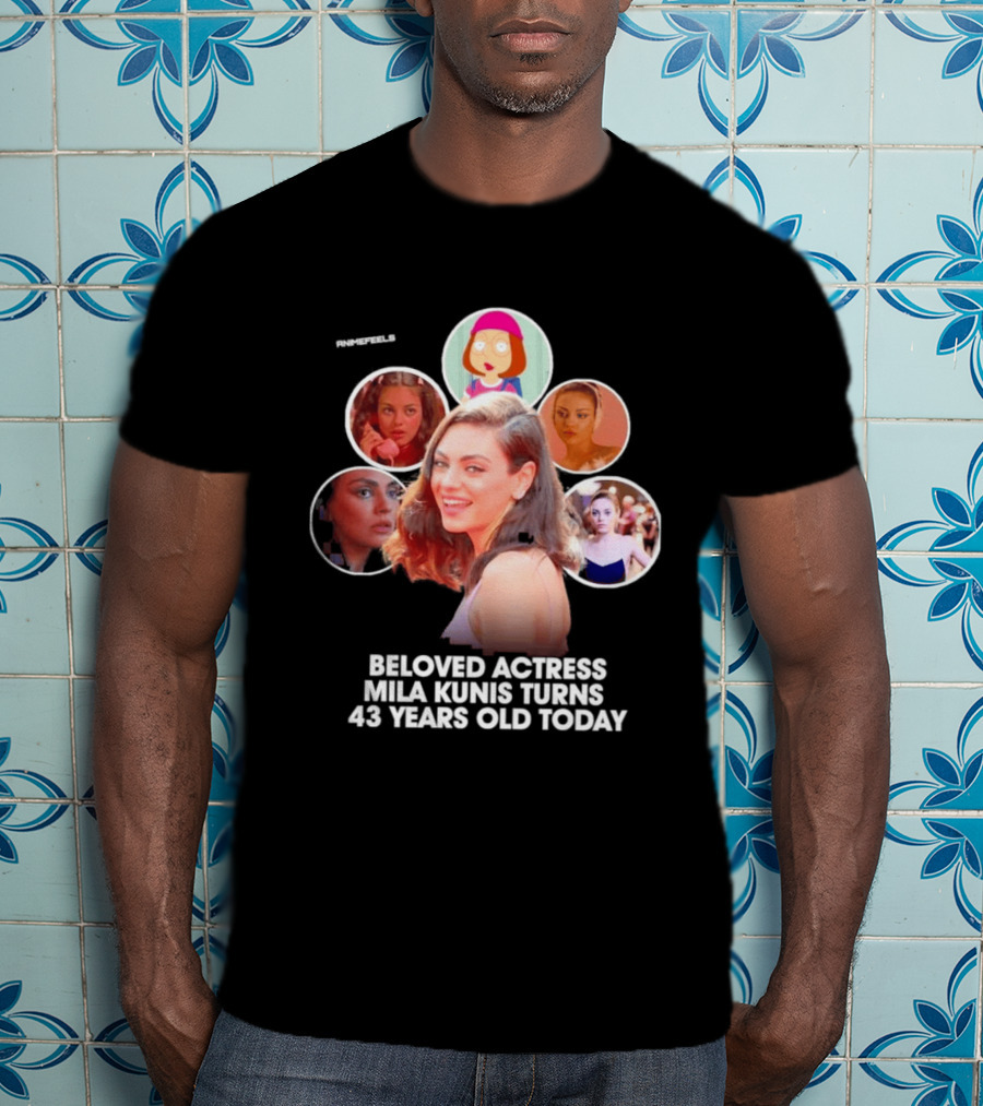 Beloved Actress Mila Kunis Turns 43 Years Old Today T-Shirt