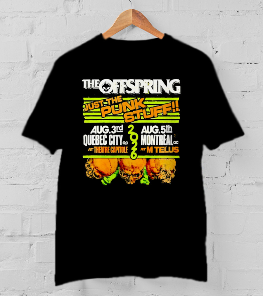 The Offspring Just The Punk Stuff 2026 Quebec City Theatre Capitole Montreal MTelus Tour T-Shirt