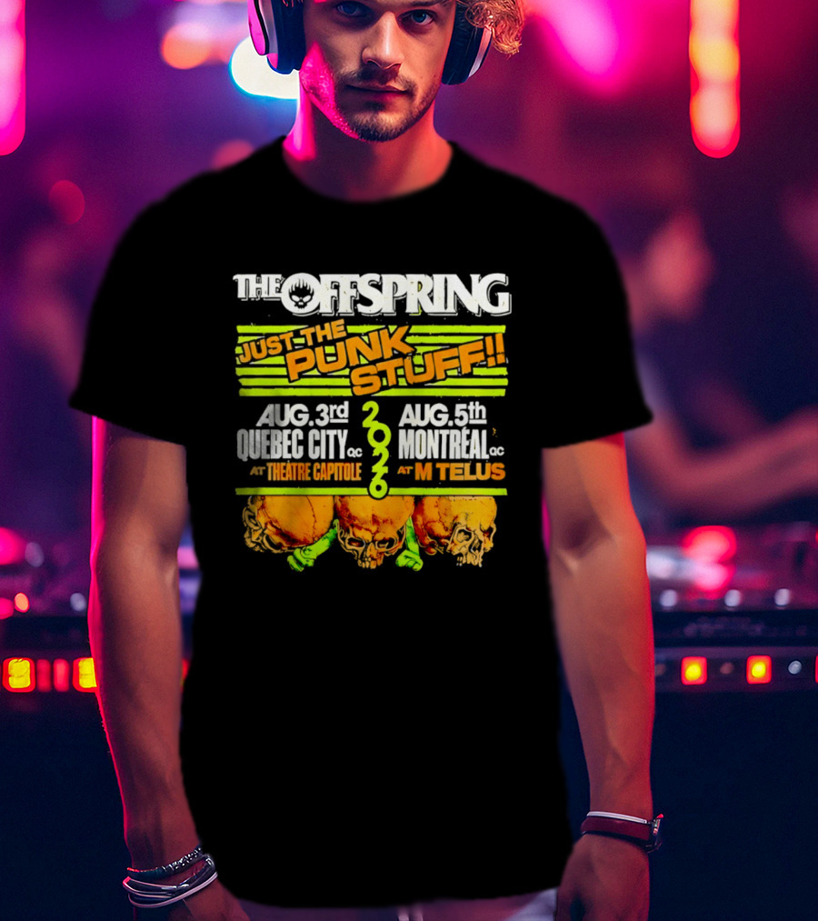 The Offspring Just The Punk Stuff 2026 Quebec City Theatre Capitole Montreal MTelus Tour T-Shirt