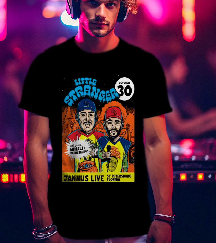Little Stranger October 30 Jannus Live St Petersburg Show With Mihali Damn Skippy T-Shirt