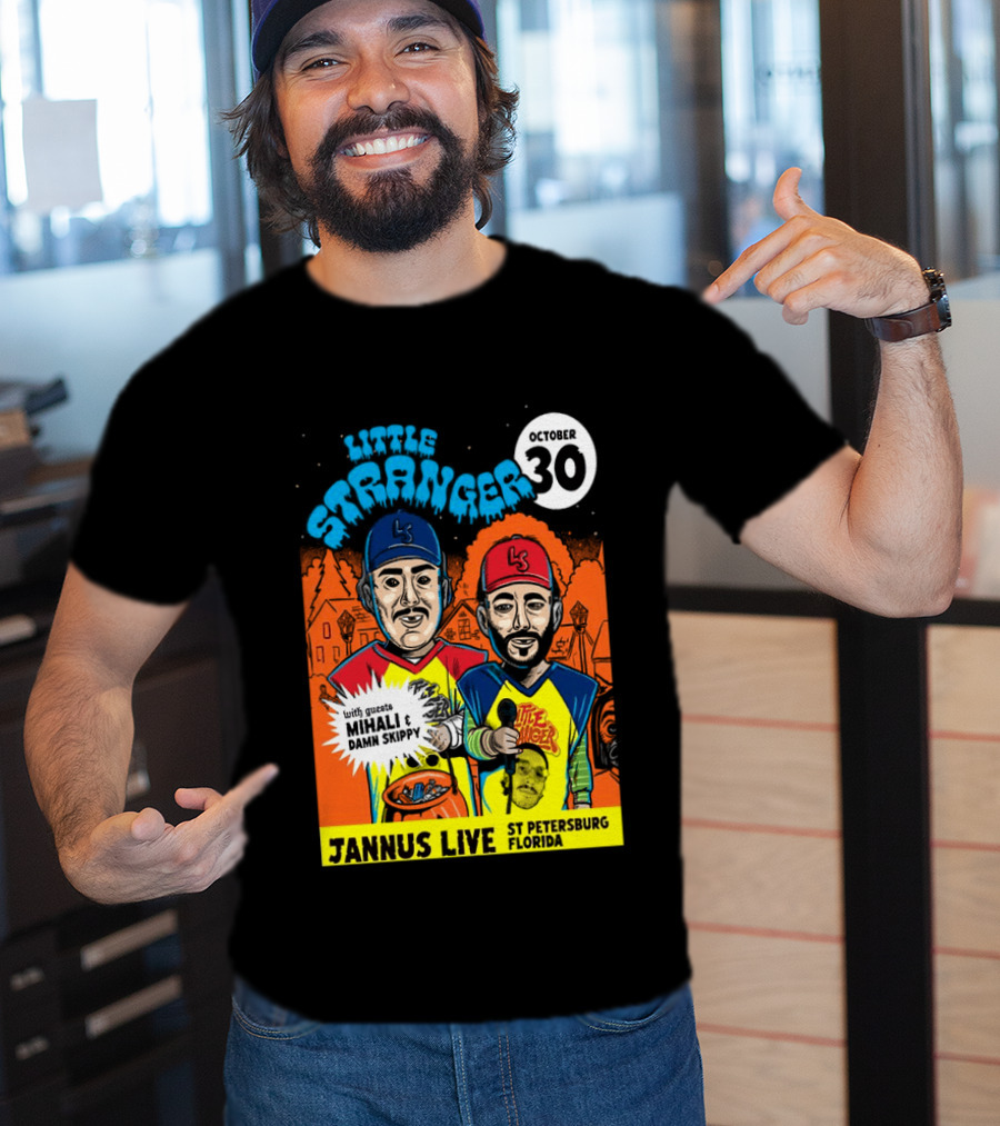 Little Stranger October 30 Jannus Live St Petersburg Show With Mihali Damn Skippy T-Shirt
