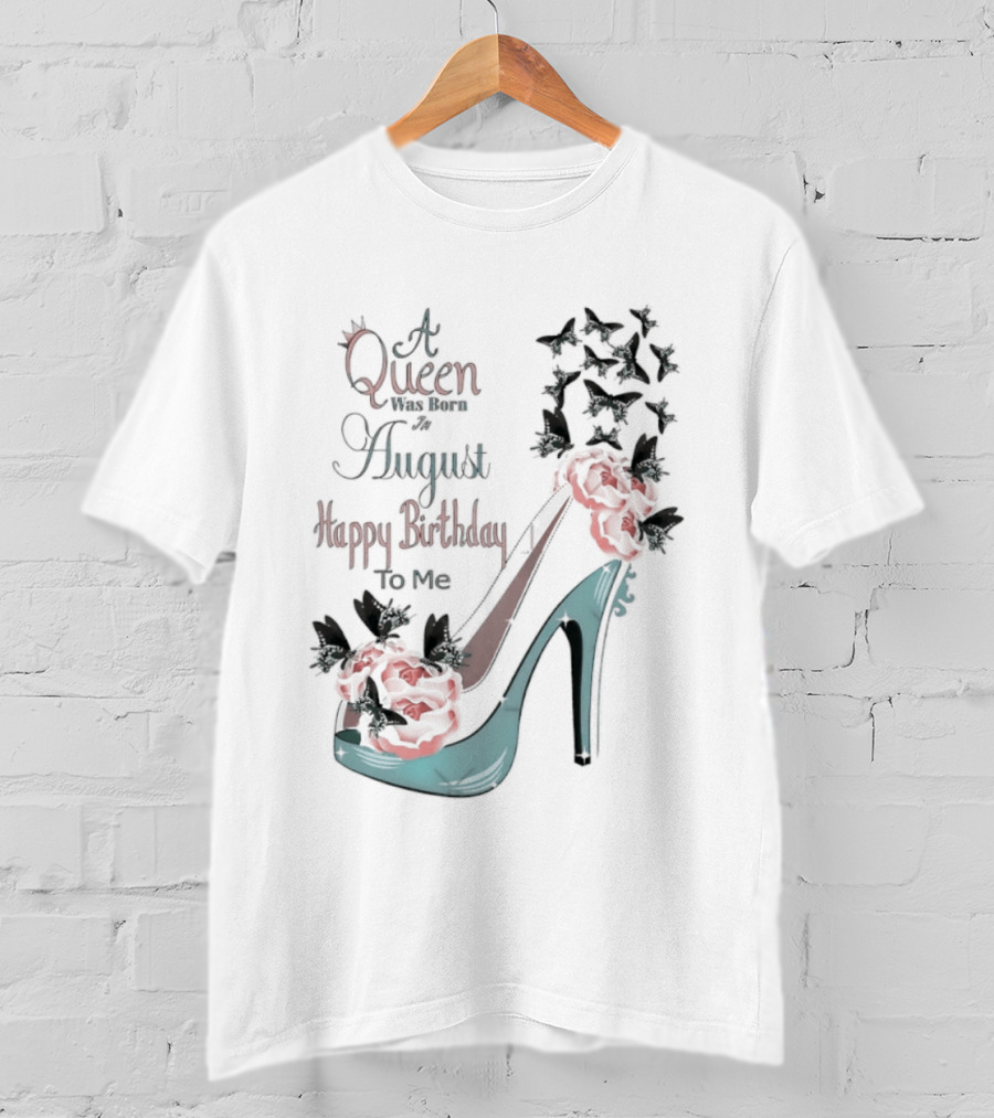 A Queen Was Born In August Happy Birthday To Me Red Floral Heel T-Shirt