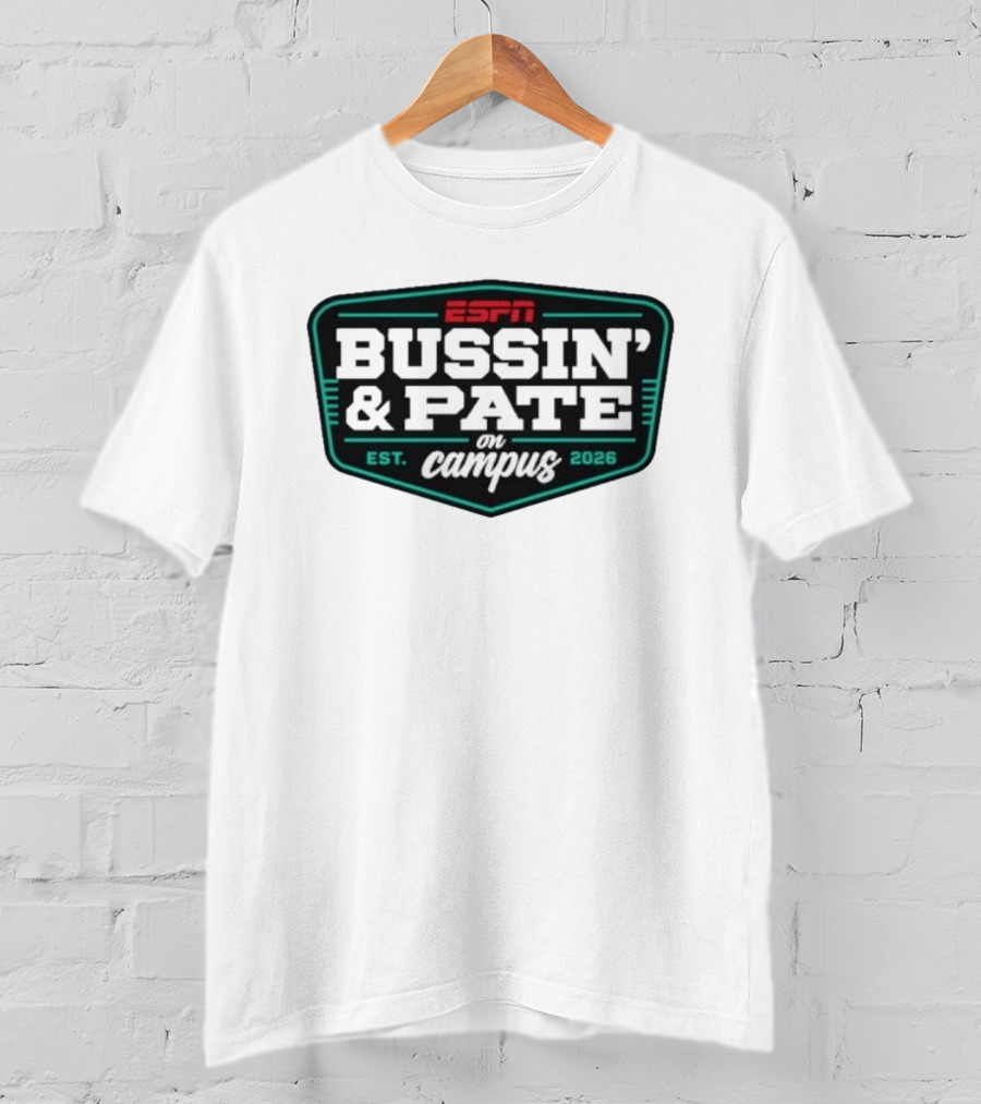ESPN Bussin' & Pate On Campus Est. 2026 T-Shirt