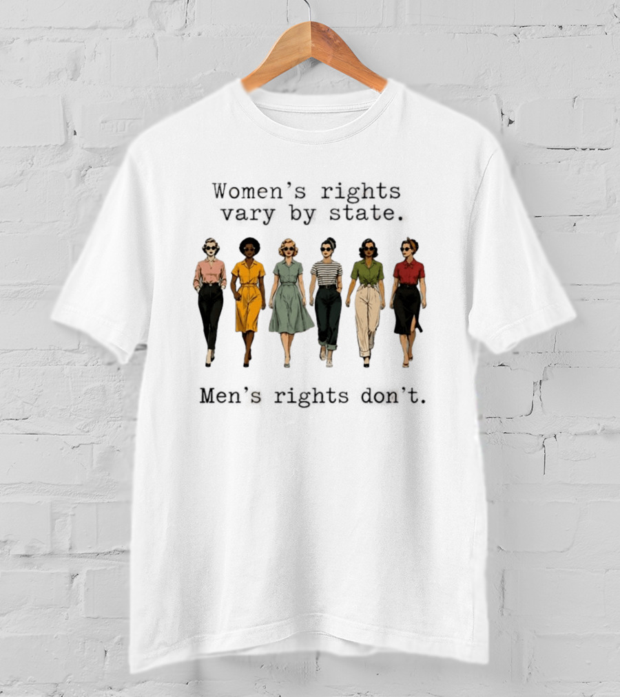 Women's Rights Vary By State Men's Rights Don't Vintage Diverse Fashion T-Shirt