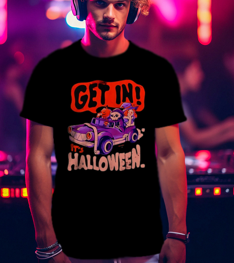Get In It's Halloween Spooky Pumpkin Witch Car Fun T-Shirt