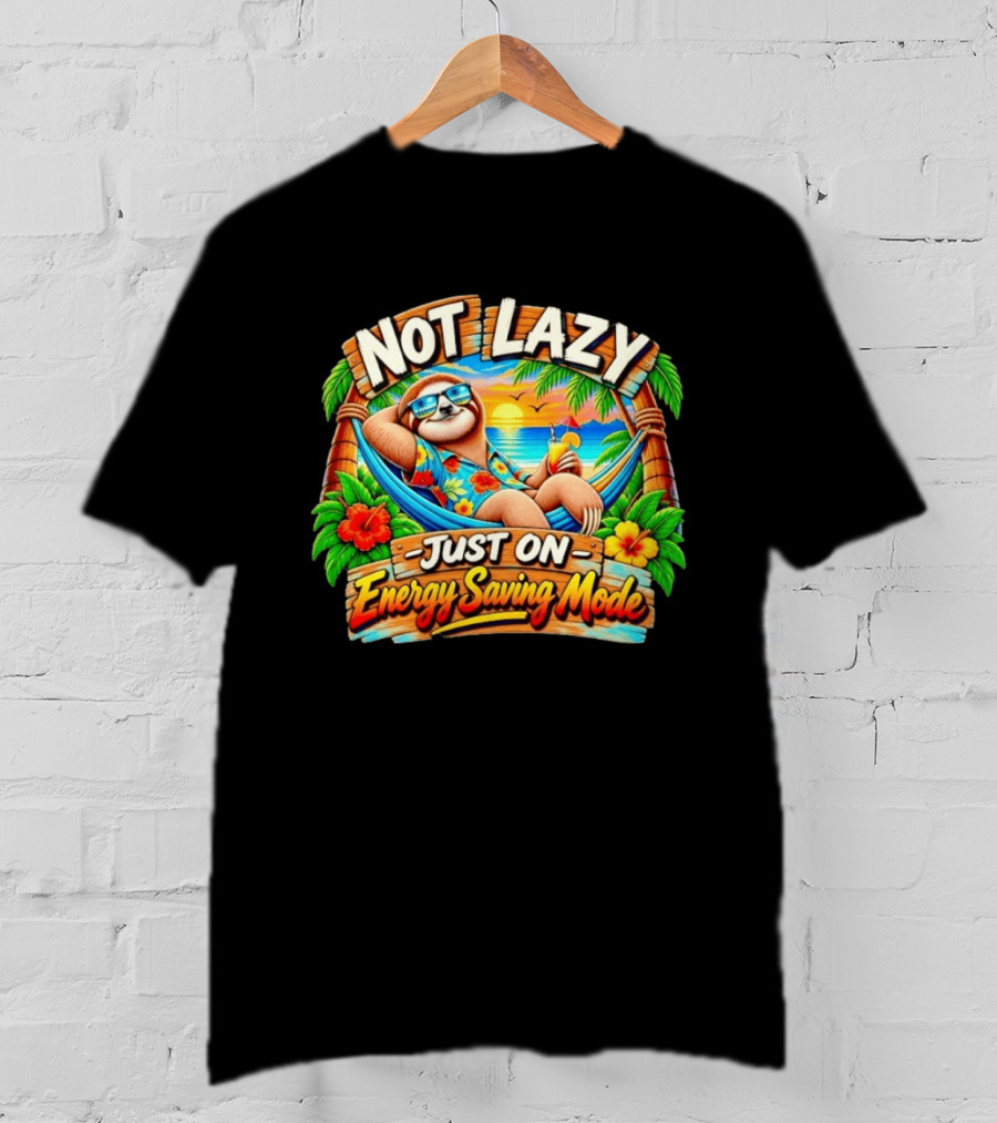 Not Lazy Just On Energy Saving Mode Tropical Sloth In Hammock T-Shirt
