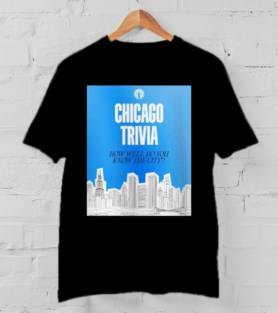 Chicago Trivia How Well Do You Know The City Skyline Quiz T-Shirt