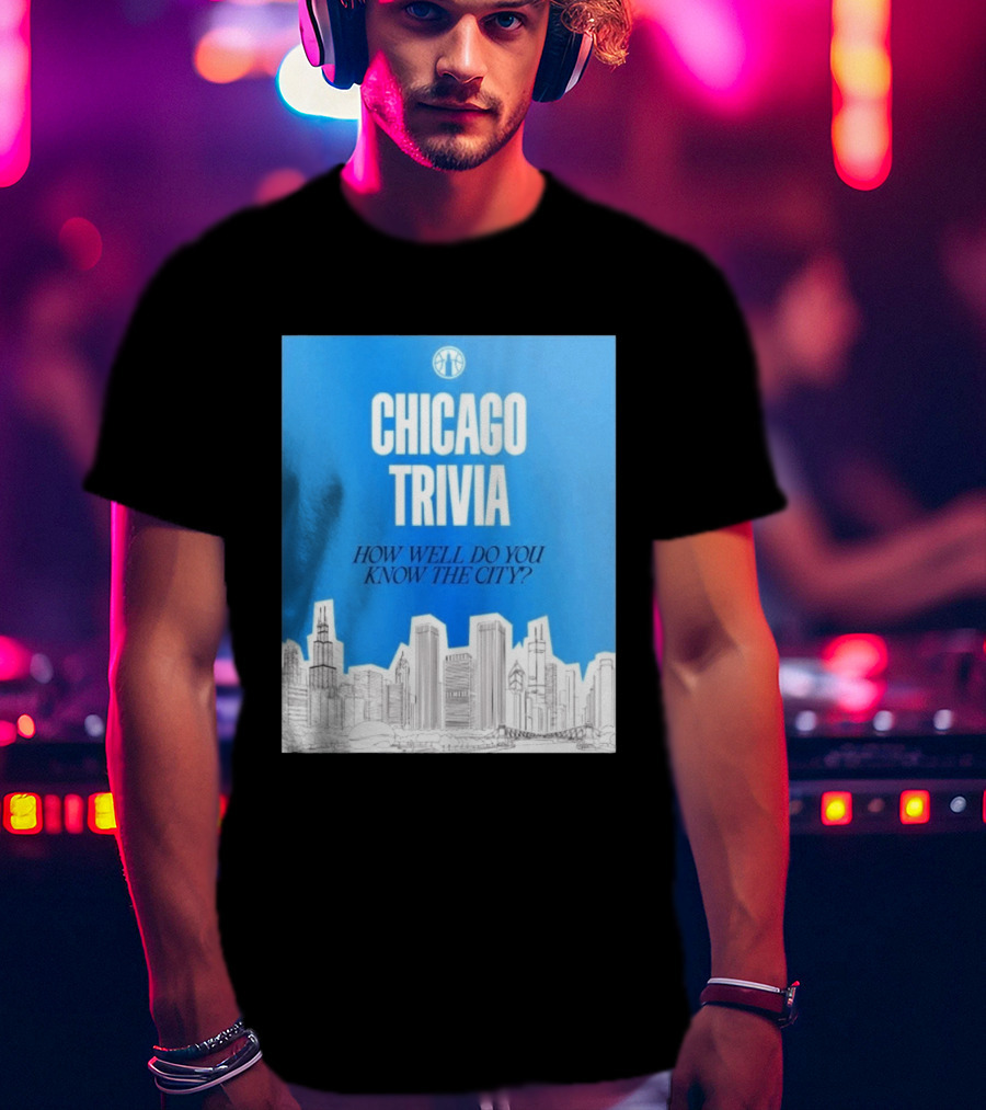 Chicago Trivia How Well Do You Know The City Skyline Quiz T-Shirt