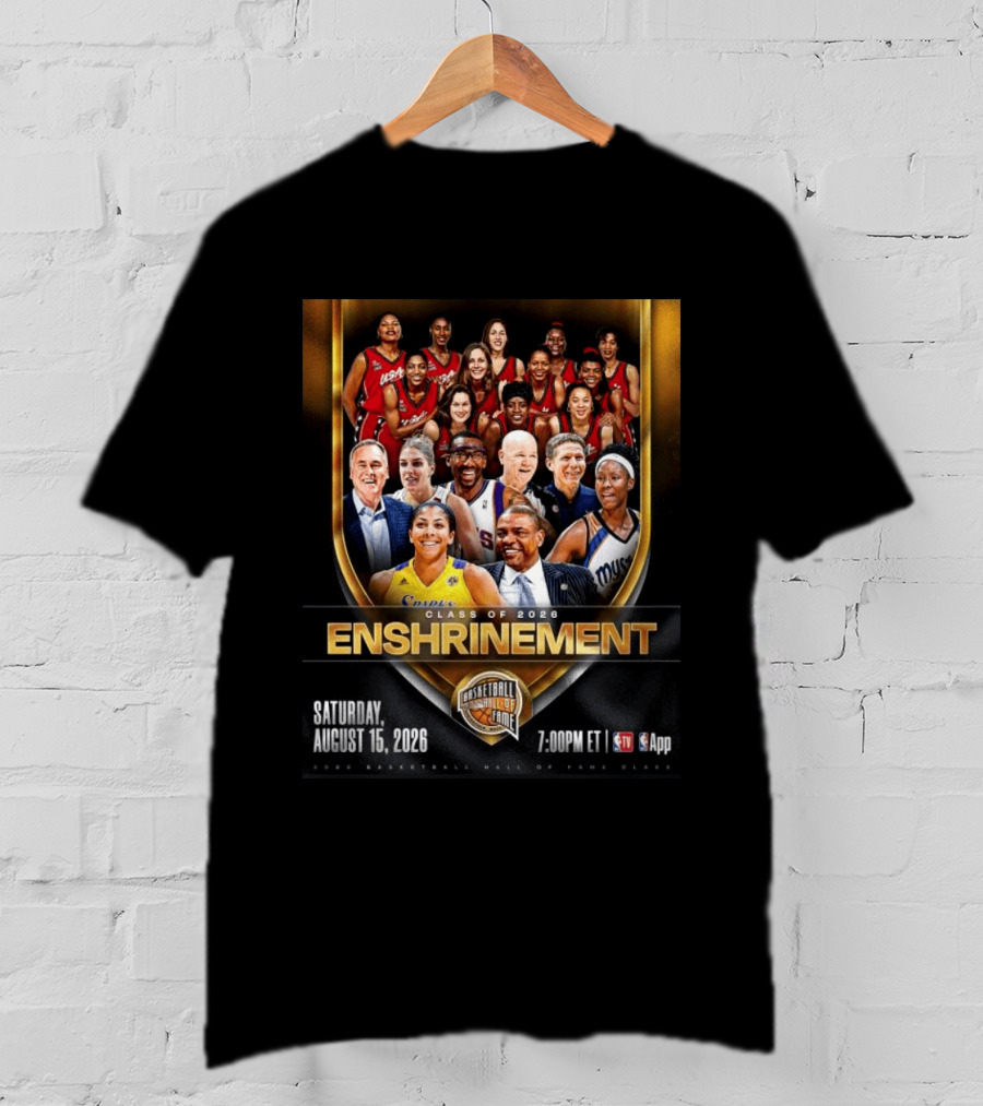 CLASS OF 2026 ENSHRINEMENT BASKETBALL HALL OF FAME SATURDAY AUGUST 15 2026 7.00PM ET TV App T-Shirt