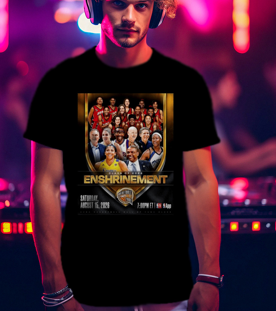 CLASS OF 2026 ENSHRINEMENT BASKETBALL HALL OF FAME SATURDAY AUGUST 15 2026 7.00PM ET TV App T-Shirt