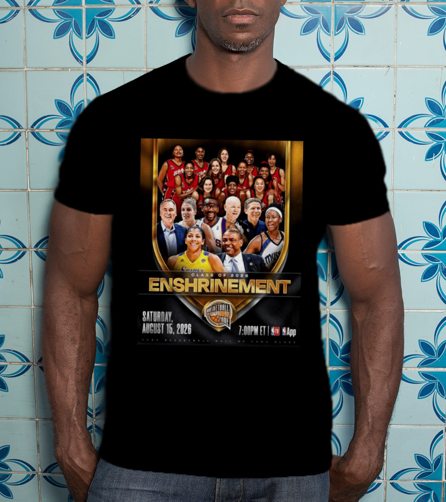 CLASS OF 2026 ENSHRINEMENT BASKETBALL HALL OF FAME SATURDAY AUGUST 15 2026 7.00PM ET TV App T-Shirt