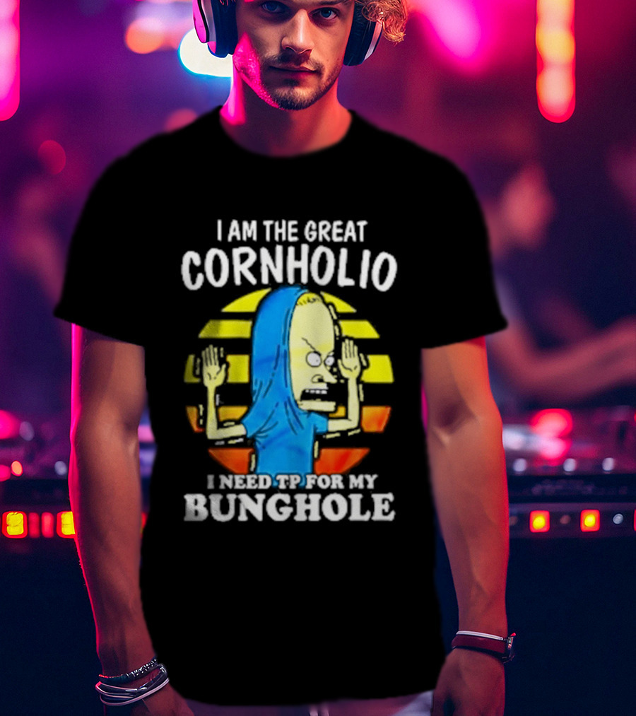 I Am The Great Cornholio I Need TP For My Bunghole Iconic Character Meme T-Shirt