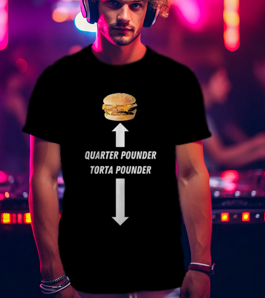 Quarter Pounder Torta Pounder Burger Fast Food T-Shirt