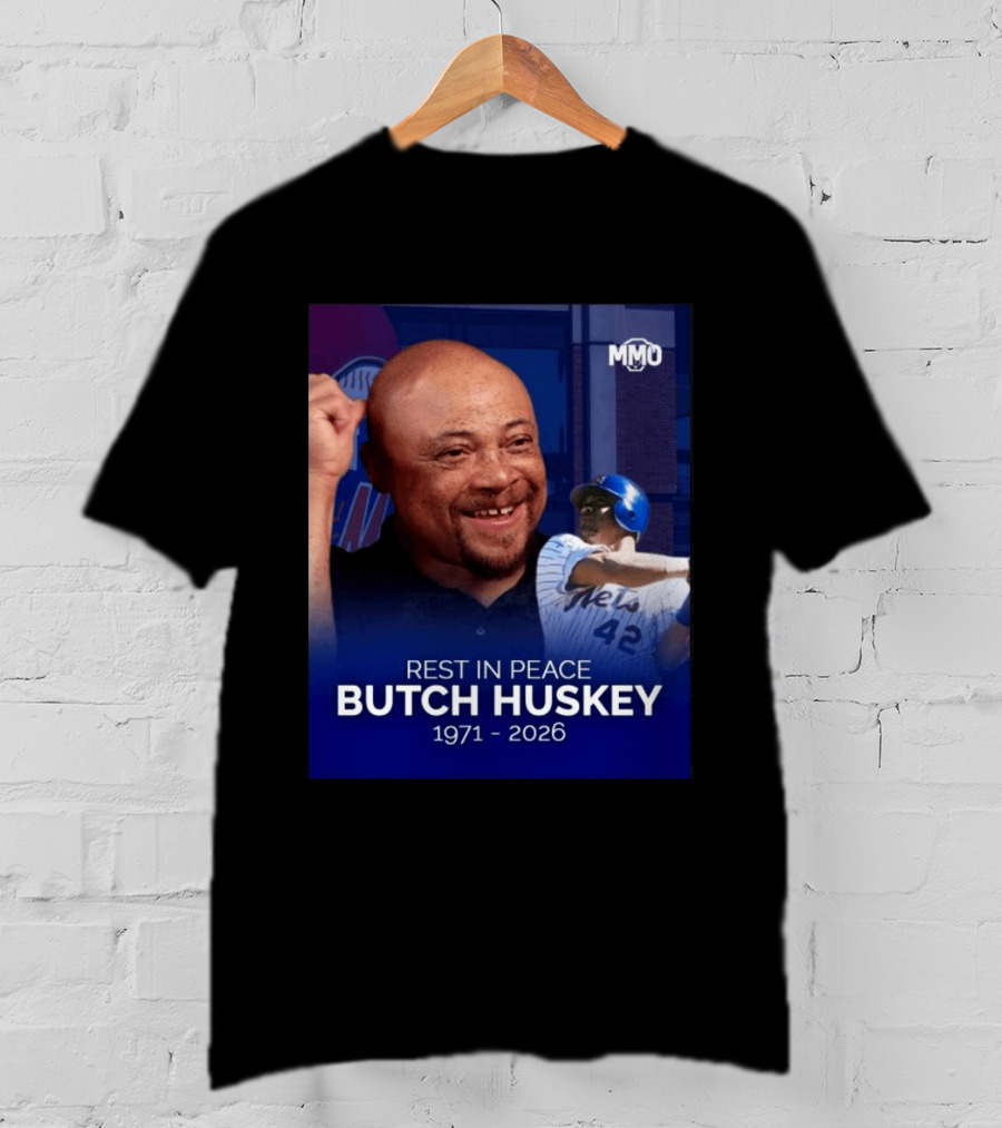 Rest In Peace Butch Huskey 1971 2026 Mets MMO T-Shirt