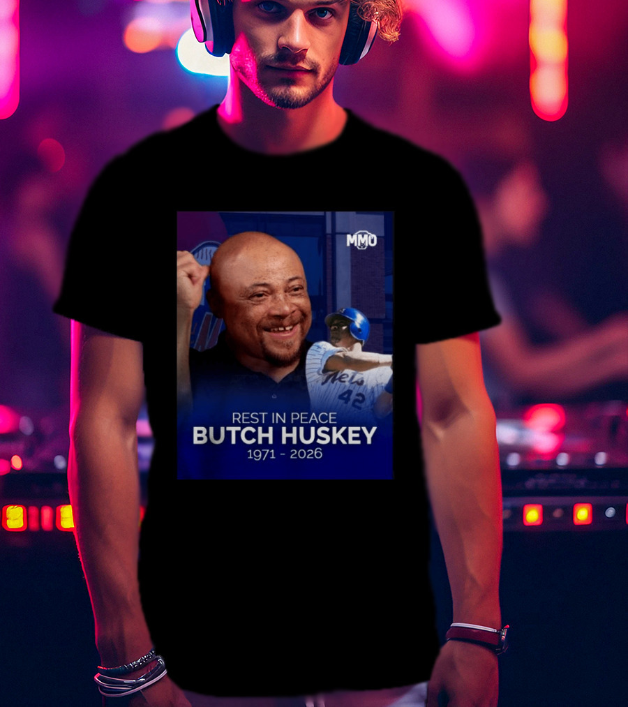 Rest In Peace Butch Huskey 1971 2026 Mets MMO T-Shirt