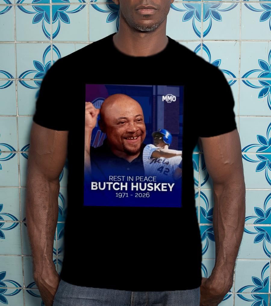 Rest In Peace Butch Huskey 1971 2026 Mets MMO T-Shirt