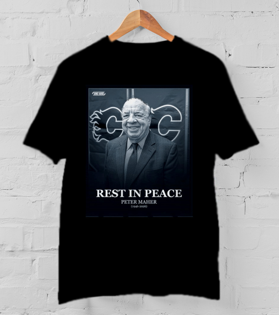 Rest In Peace Peter Maher 1946 2026 Calgary Flames T-Shirt
