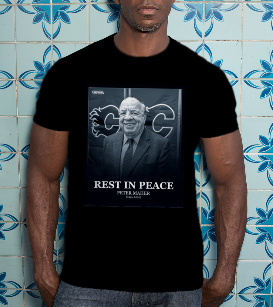 Rest In Peace Peter Maher 1946 2026 Calgary Flames T-Shirt