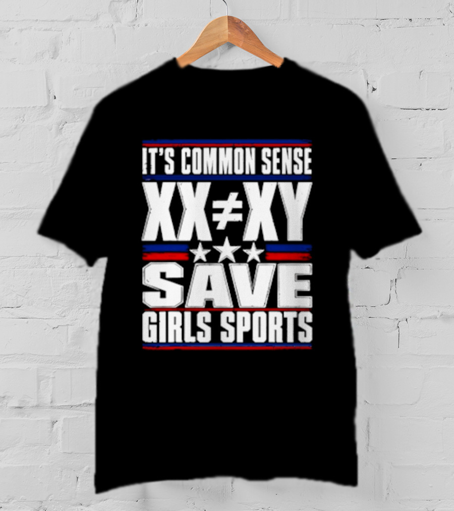It's Common Sense XX Is Different To XY Save Girls Sports T-Shirt