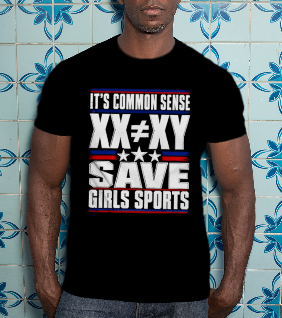 It's Common Sense XX Is Different To XY Save Girls Sports T-Shirt
