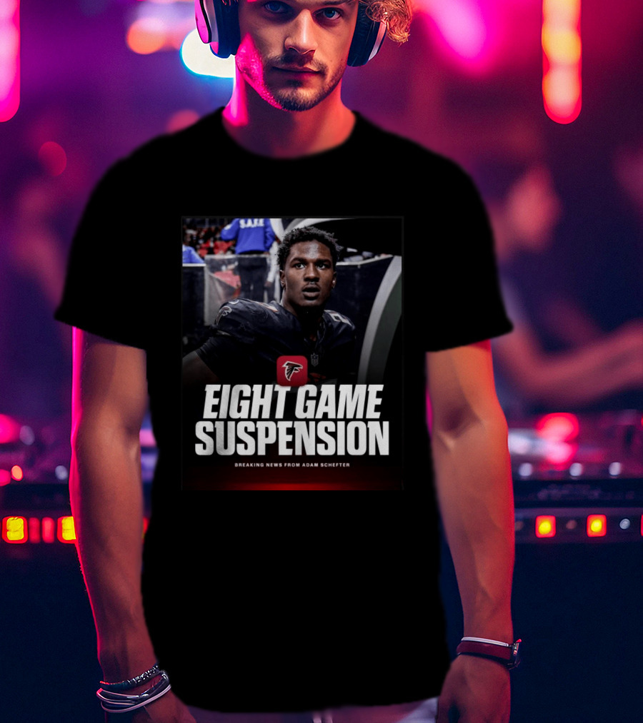 Eight Game Suspension Breaking News From Adam Schefter Falcons Football Player Update T-Shirt