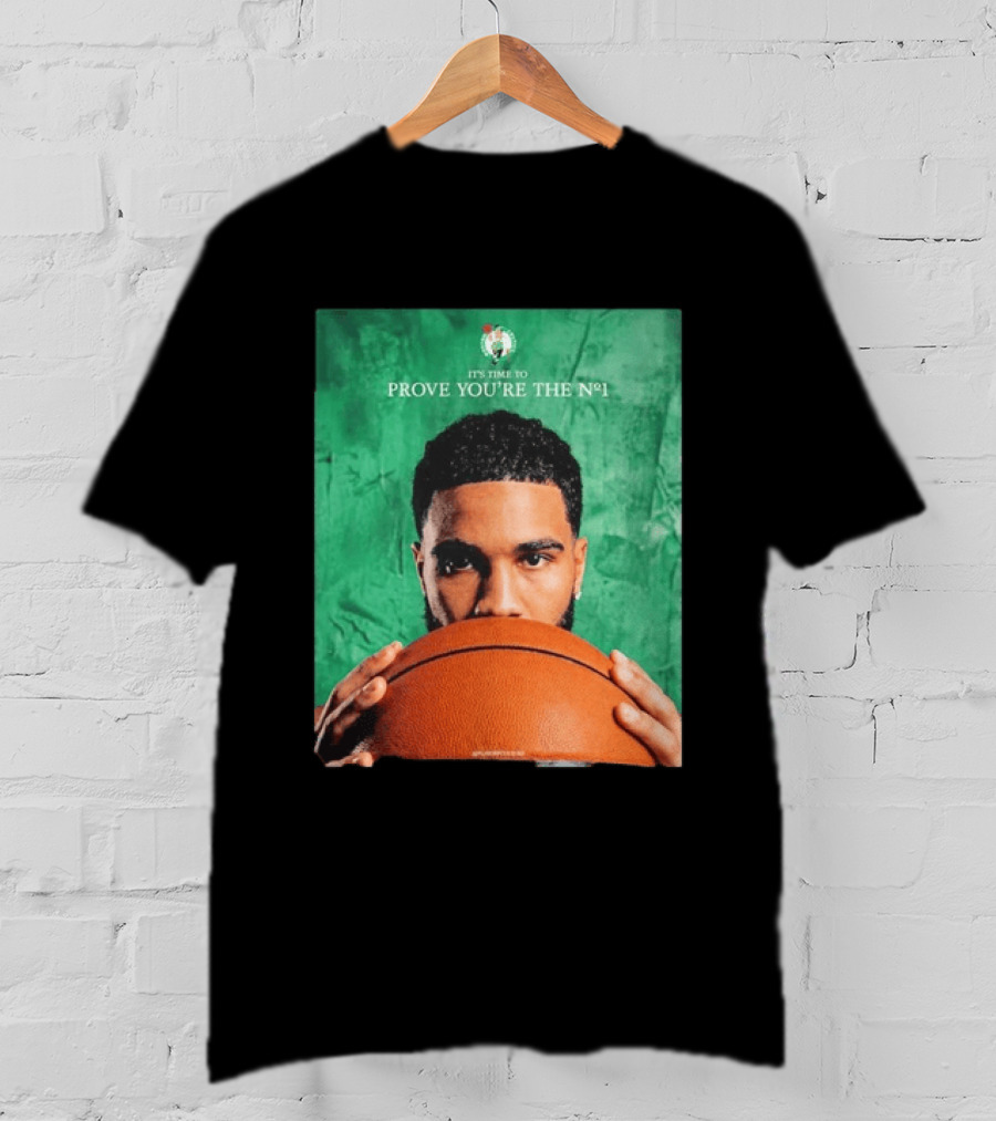 Boston Celtics Jayson Tatum Prove You're The No 1 T-Shirt