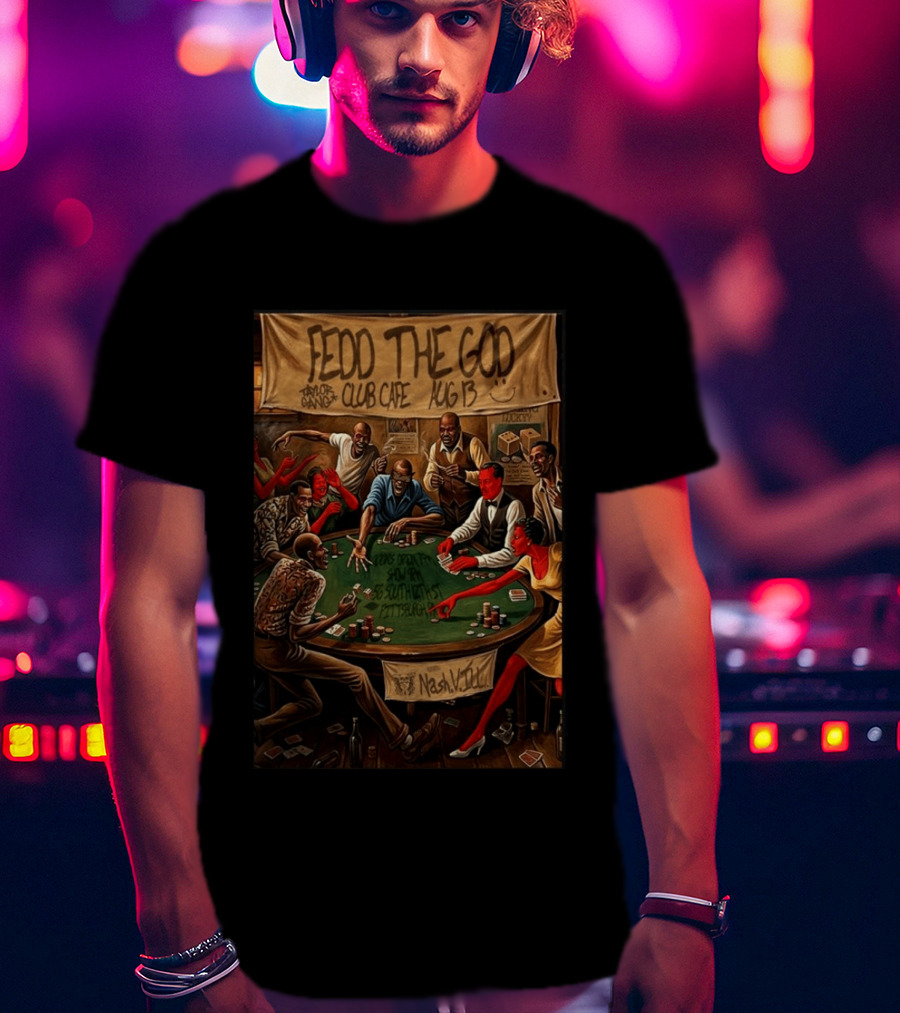 Fedd The God Club Cafe Event August 13 Taylor Gang Pittsburgh PA Poker Night T-Shirt