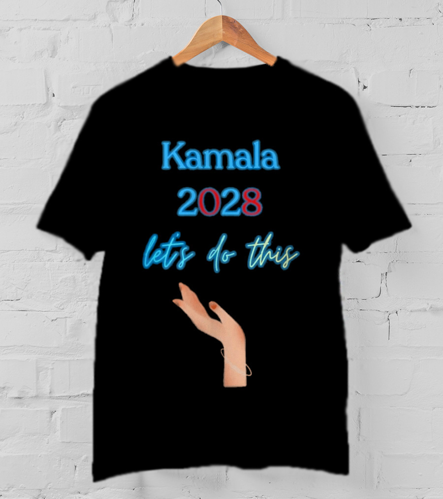 Kamala 2028 Let's Do This Election Campaign Hand Image T-Shirt