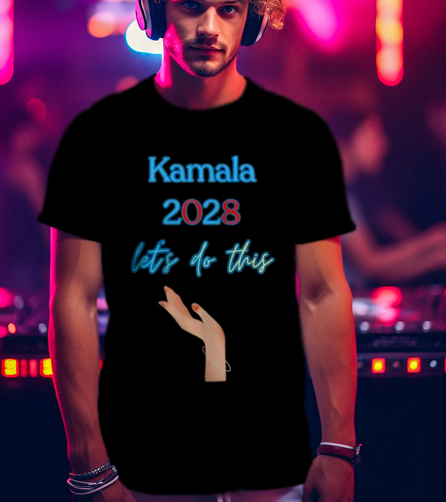 Kamala 2028 Let's Do This Election Campaign Hand Image T-Shirt
