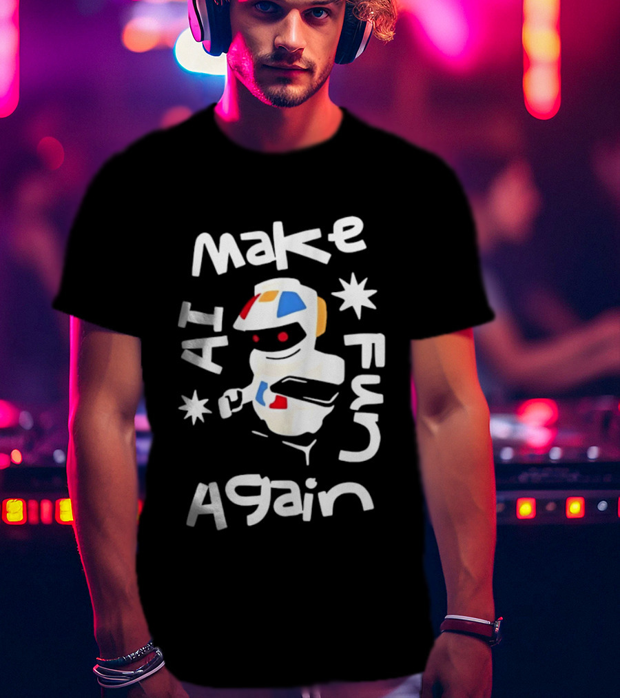Make AI Fun Again Robot Artificial Intelligence T-Shirt