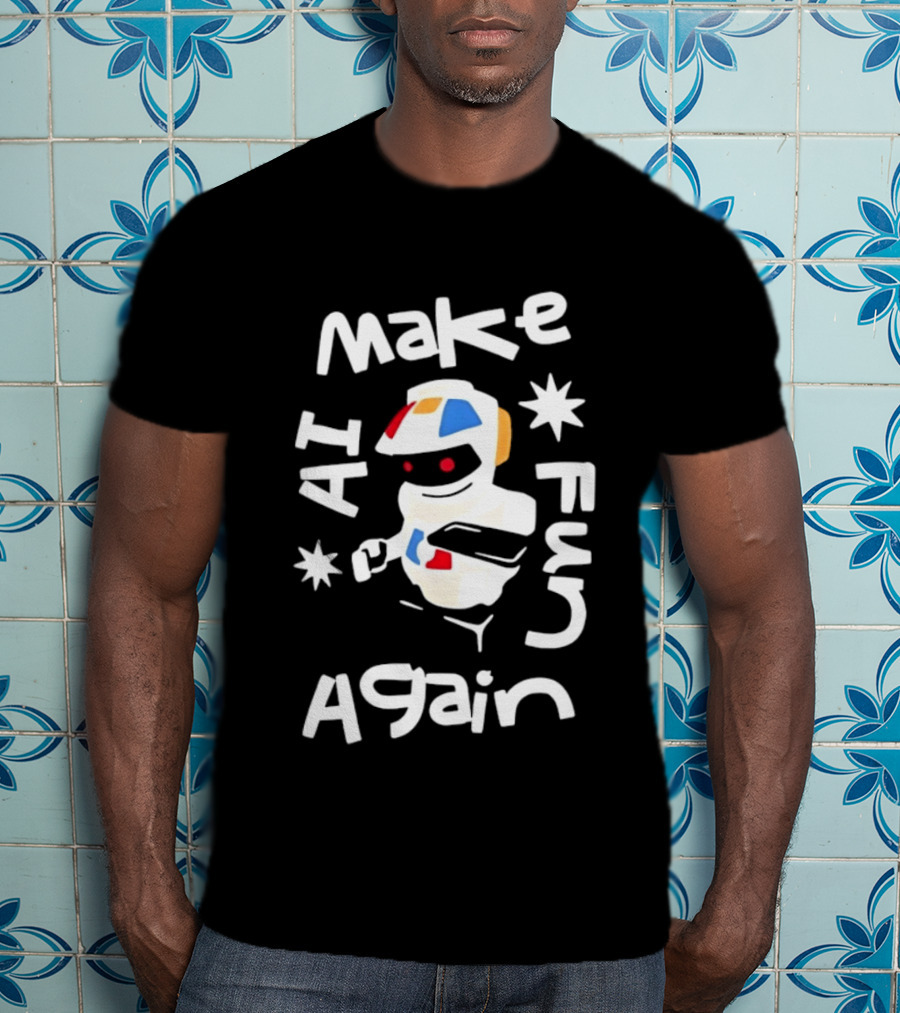 Make AI Fun Again Robot Artificial Intelligence T-Shirt