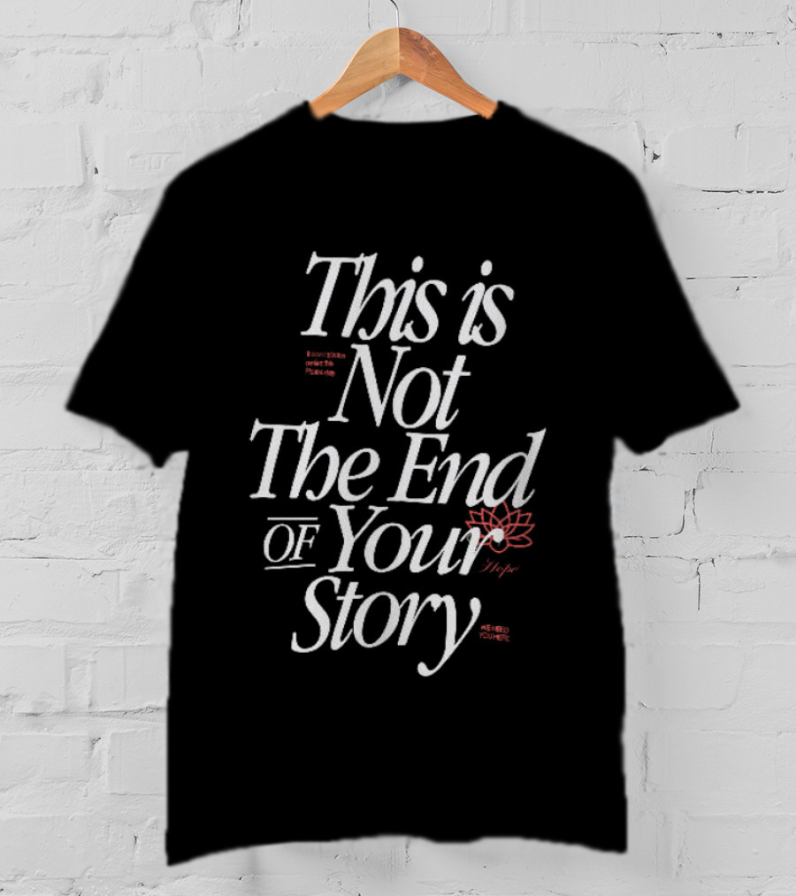 This Is Not The End Of Your Story Motivational Lotus Flower T-Shirt