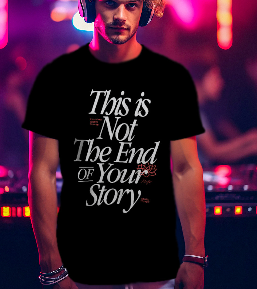 This Is Not The End Of Your Story Motivational Lotus Flower T-Shirt