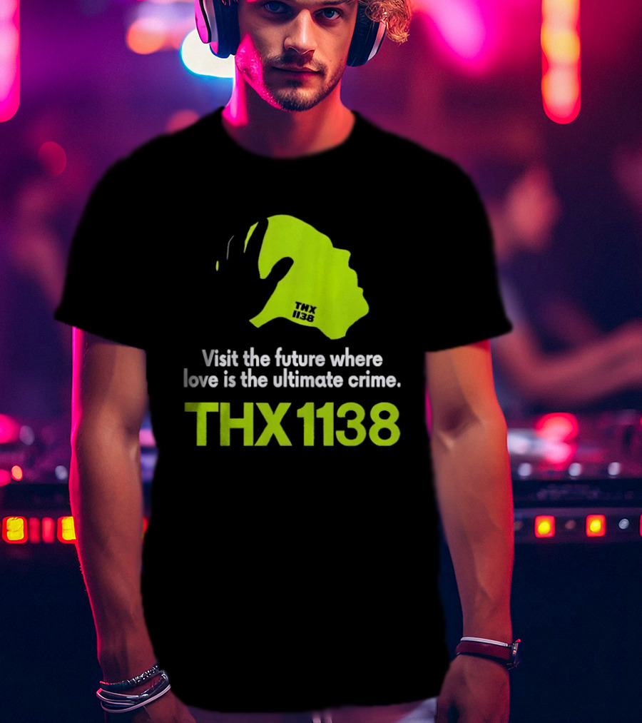 THX 1138 Visit The Future Where Love Is The Ultimate Crime T-Shirt