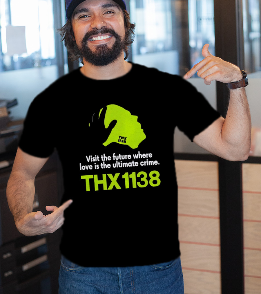 THX 1138 Visit The Future Where Love Is The Ultimate Crime T-Shirt