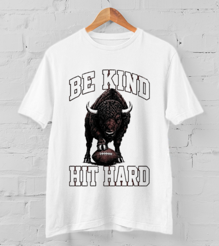 Be Kind Hit Hard Buffalo Football Bison T-Shirt