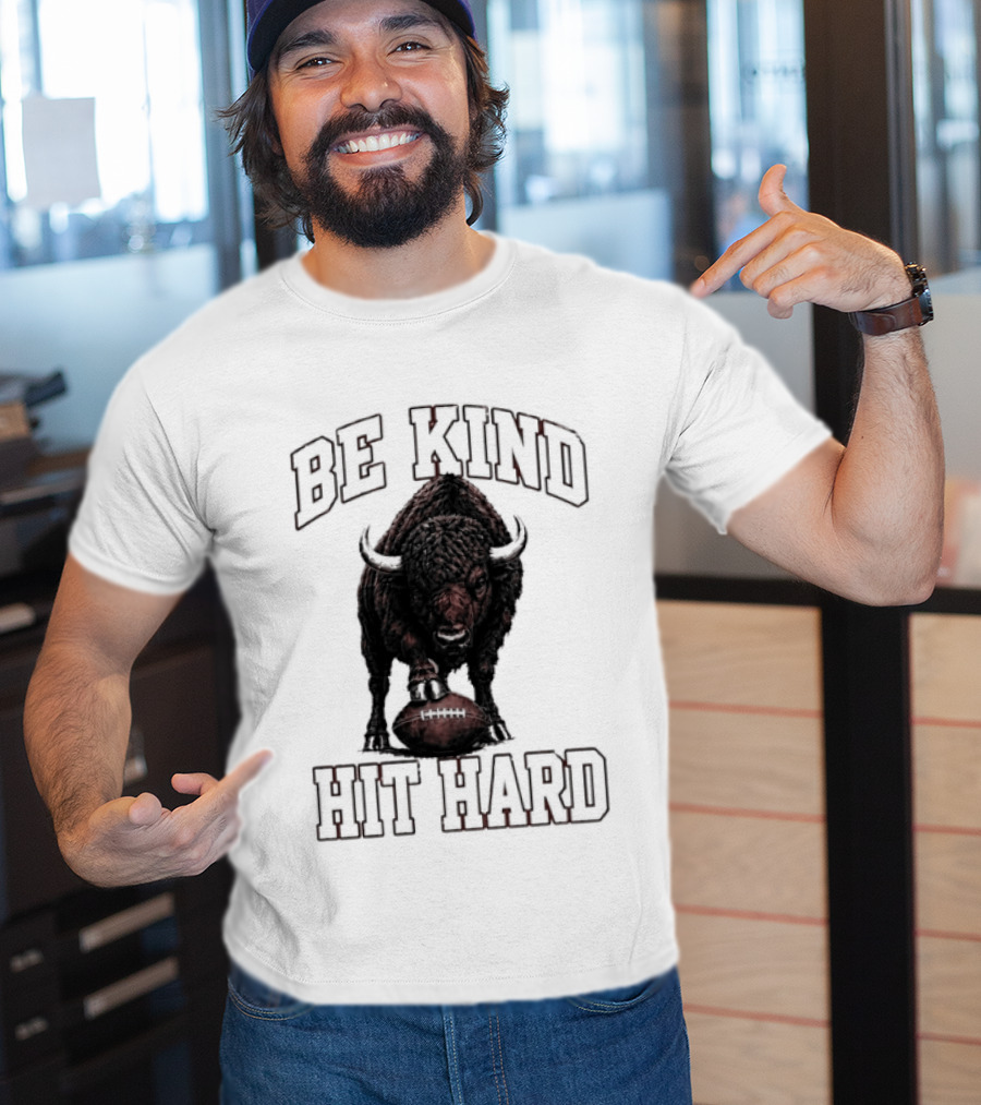 Be Kind Hit Hard Buffalo Football Bison T-Shirt