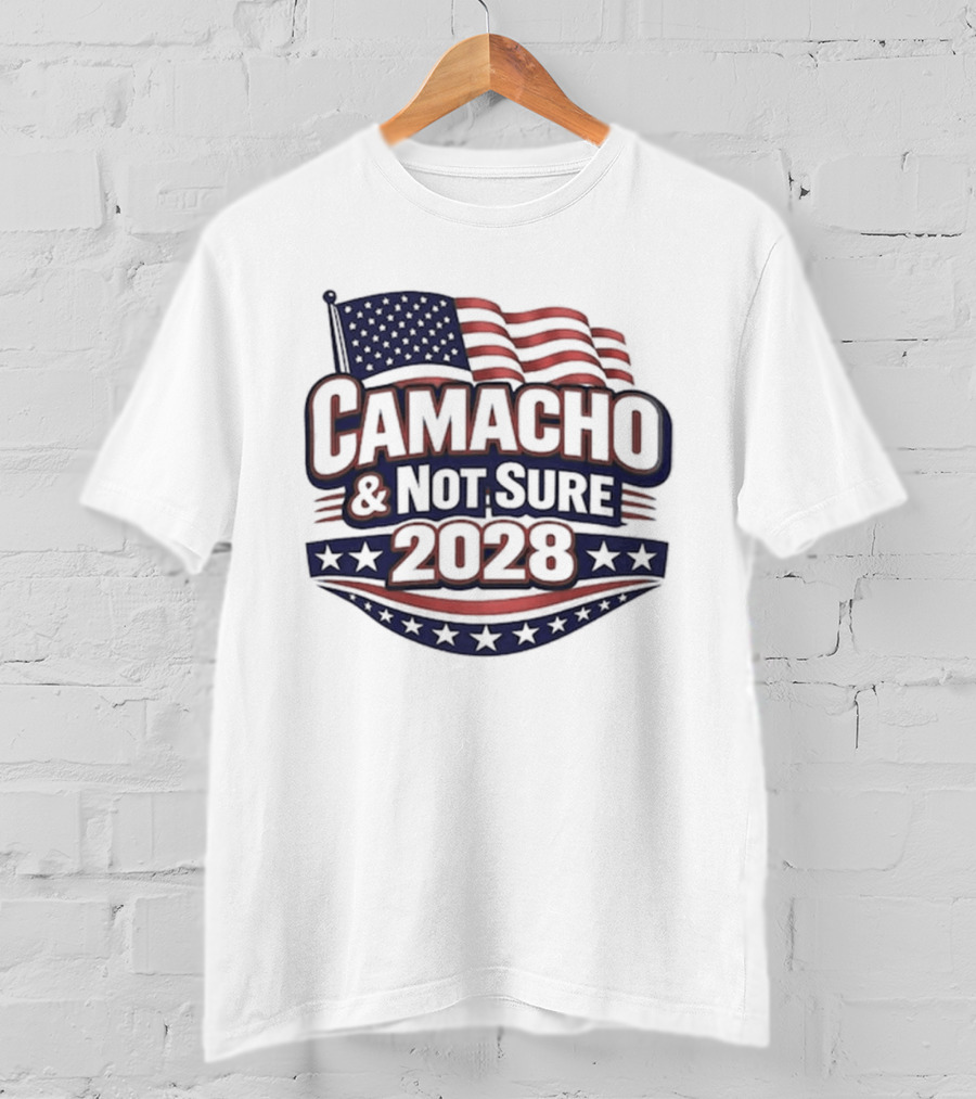 Camacho & Not Sure 2028 American Flag Election Campaign T-Shirt
