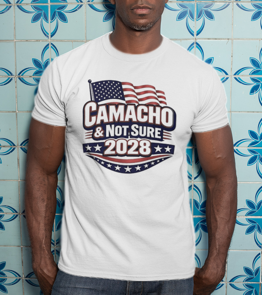 Camacho & Not Sure 2028 American Flag Election Campaign T-Shirt