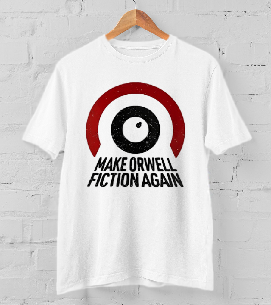 Make Orwell Fiction Again Political Symbol Red Eye Circle T-Shirt