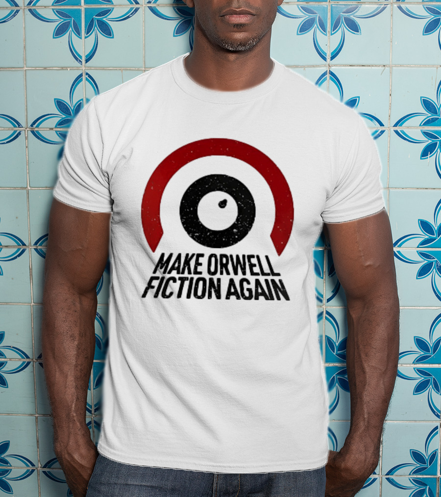 Make Orwell Fiction Again Political Symbol Red Eye Circle T-Shirt