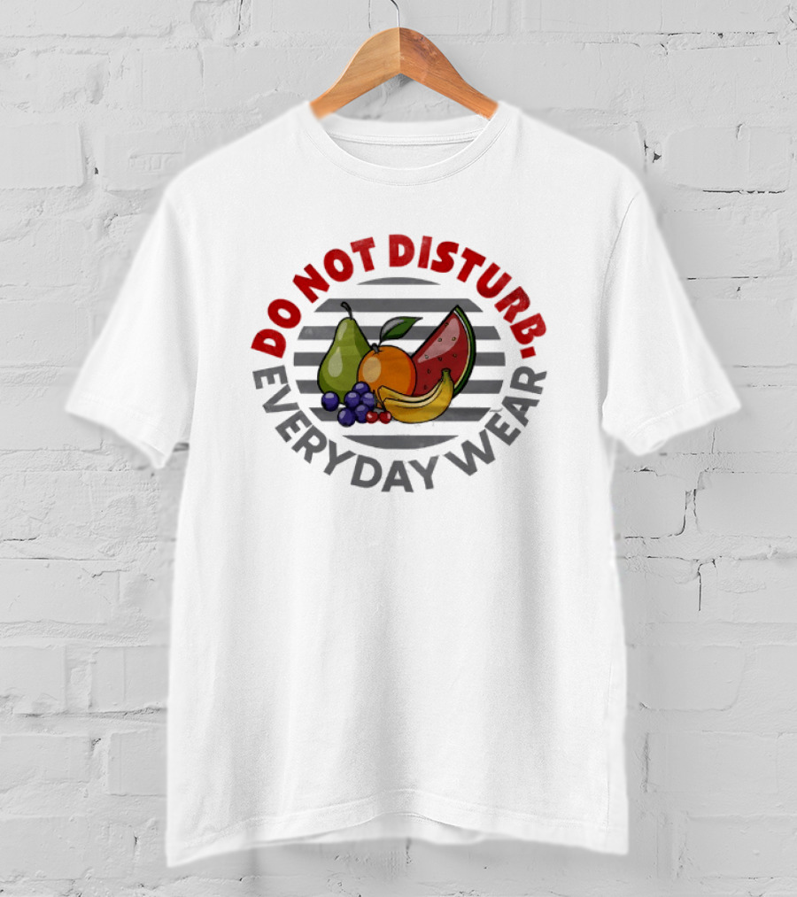 Do Not Disturb Everyday Wear Fruit Food Pear Orange Banana Watermelon T-Shirt