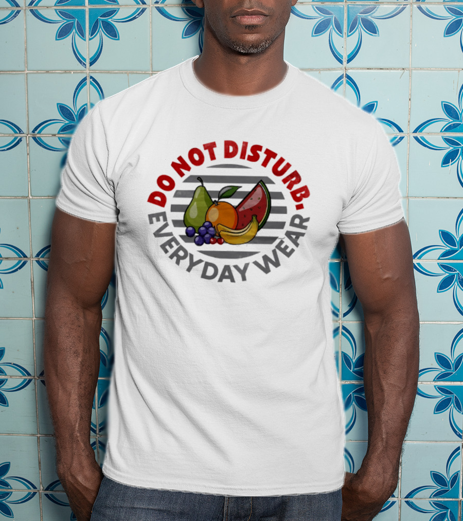 Do Not Disturb Everyday Wear Fruit Food Pear Orange Banana Watermelon T-Shirt