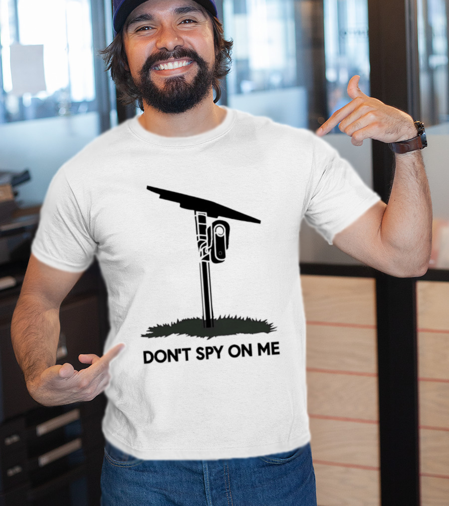Don't Spy On Me Security Camera Privacy Awareness T-Shirt