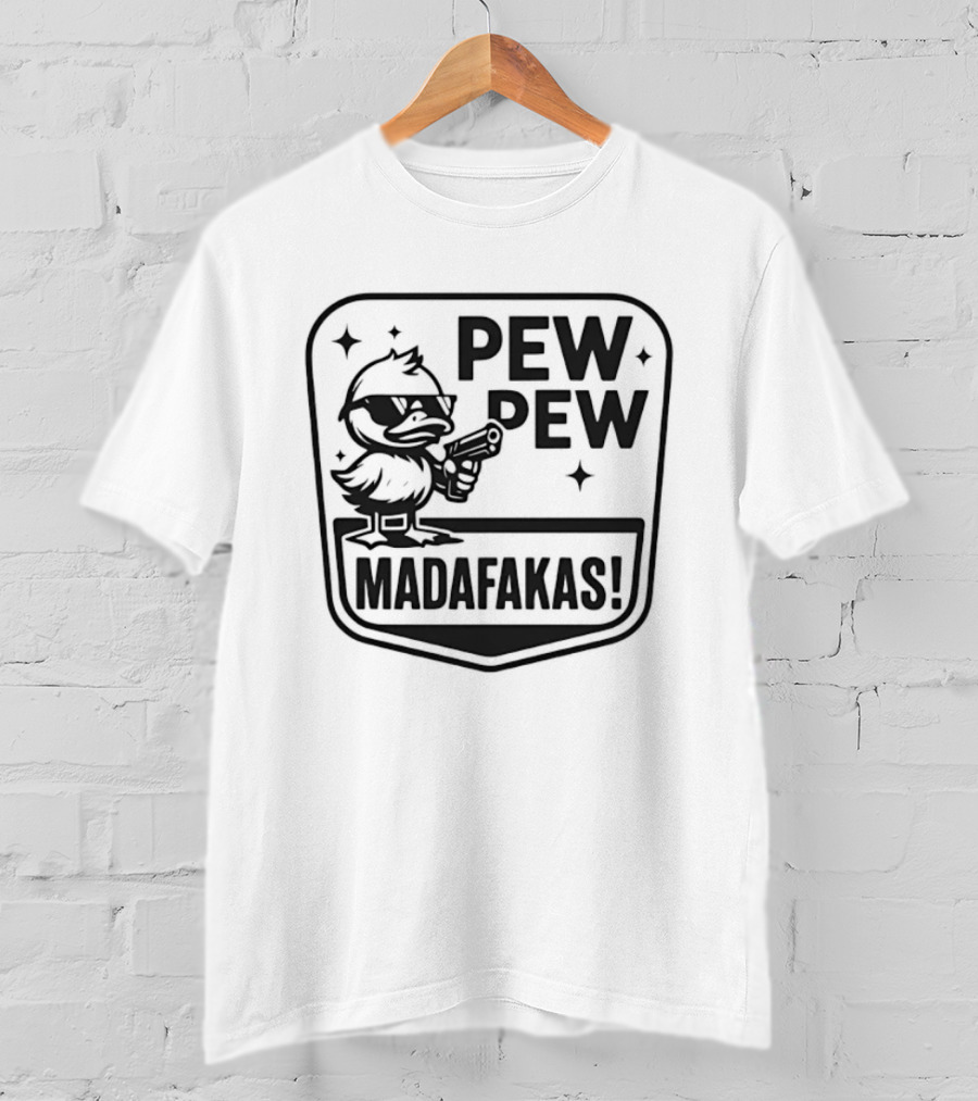 Pew Pew Madafakas Duck With Sunglasses T-Shirt