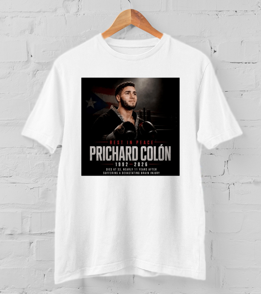 Rest In Peace Prichard Colón 1992 2026 Dies At 33 Nearly 11 Years After Suffering A Devastating Brain Injury T-Shirt