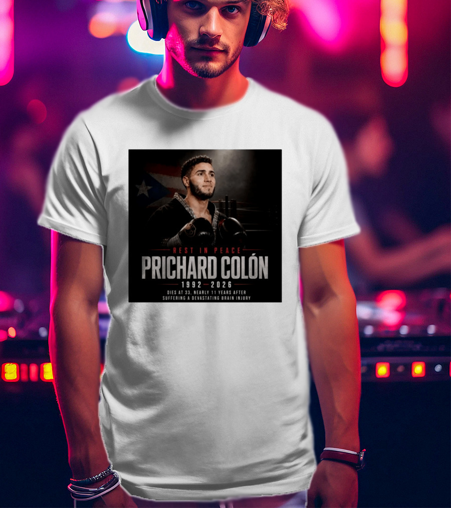 Rest In Peace Prichard Colón 1992 2026 Dies At 33 Nearly 11 Years After Suffering A Devastating Brain Injury T-Shirt
