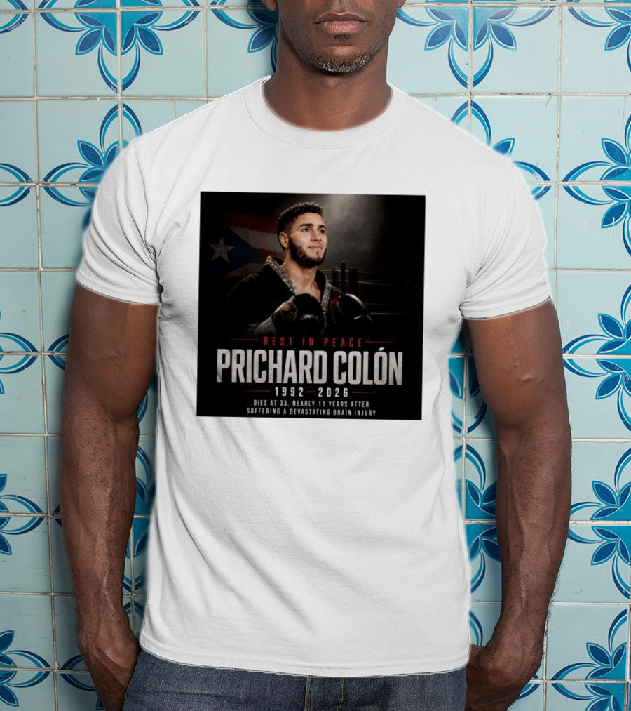 Rest In Peace Prichard Colón 1992 2026 Dies At 33 Nearly 11 Years After Suffering A Devastating Brain Injury T-Shirt